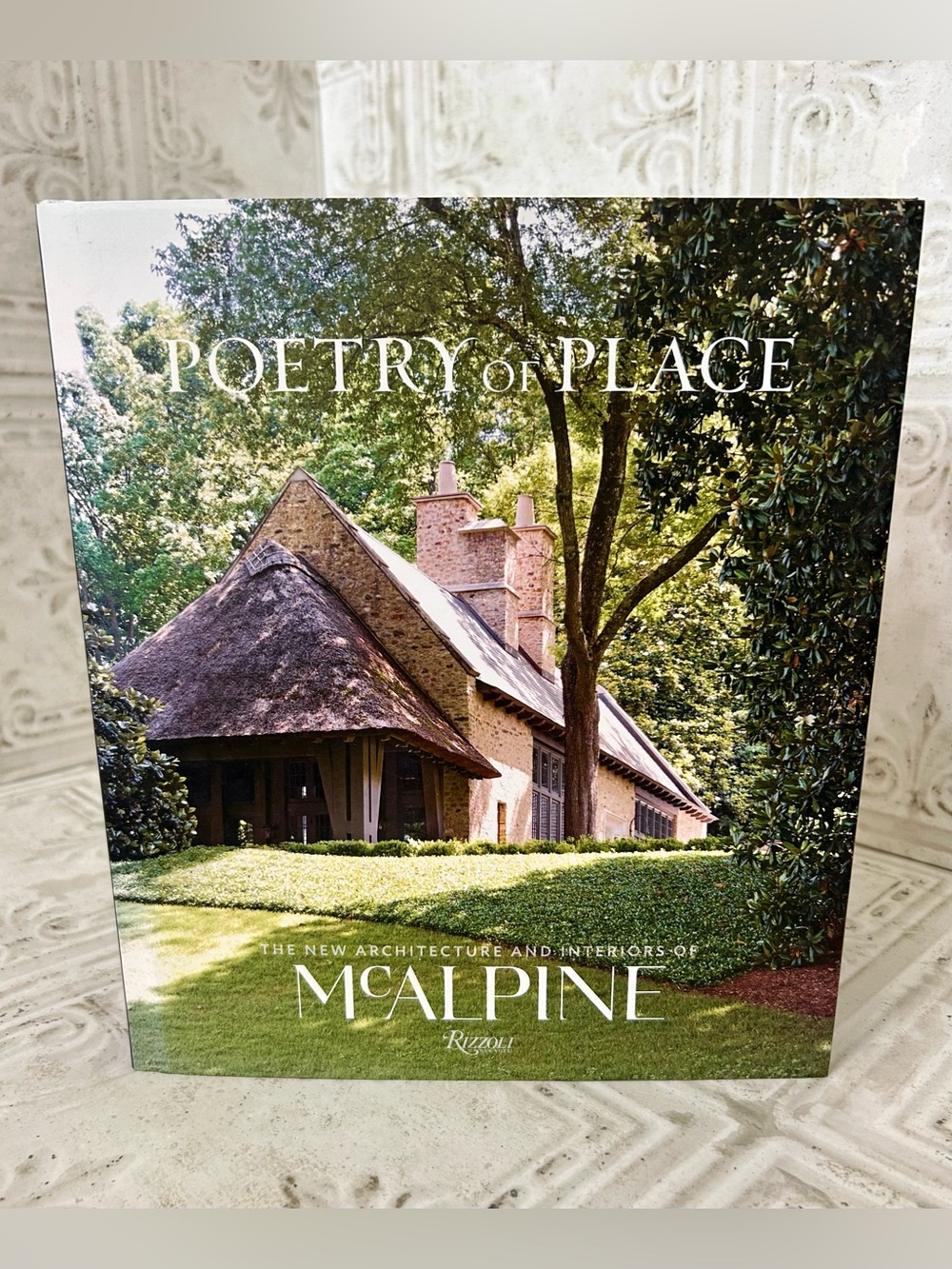 Poetry of Place The New Architecture and Interiors of McAlpine Bobby McAlpin